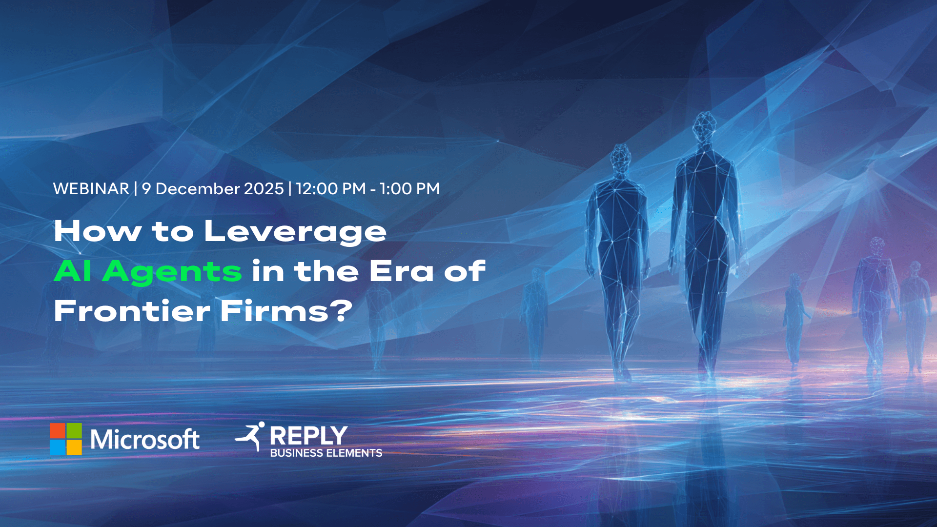 Webinar - How to Leverage AI Agents in the Era of Frontier Firms